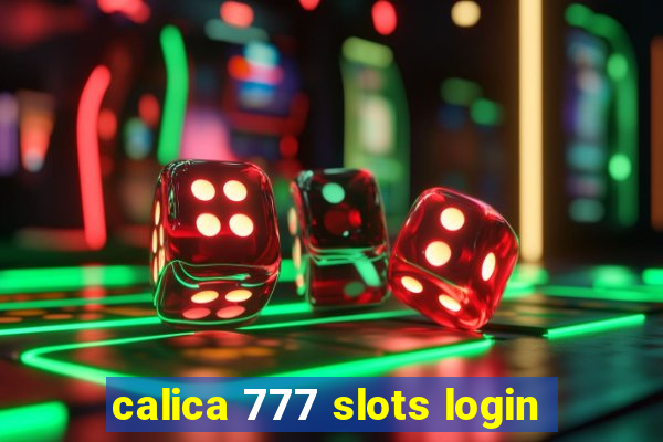 calica 777 slots login